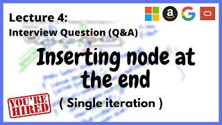 Technical Interview: Part 4: Linked List - Inserting a node at the end of the Linked List