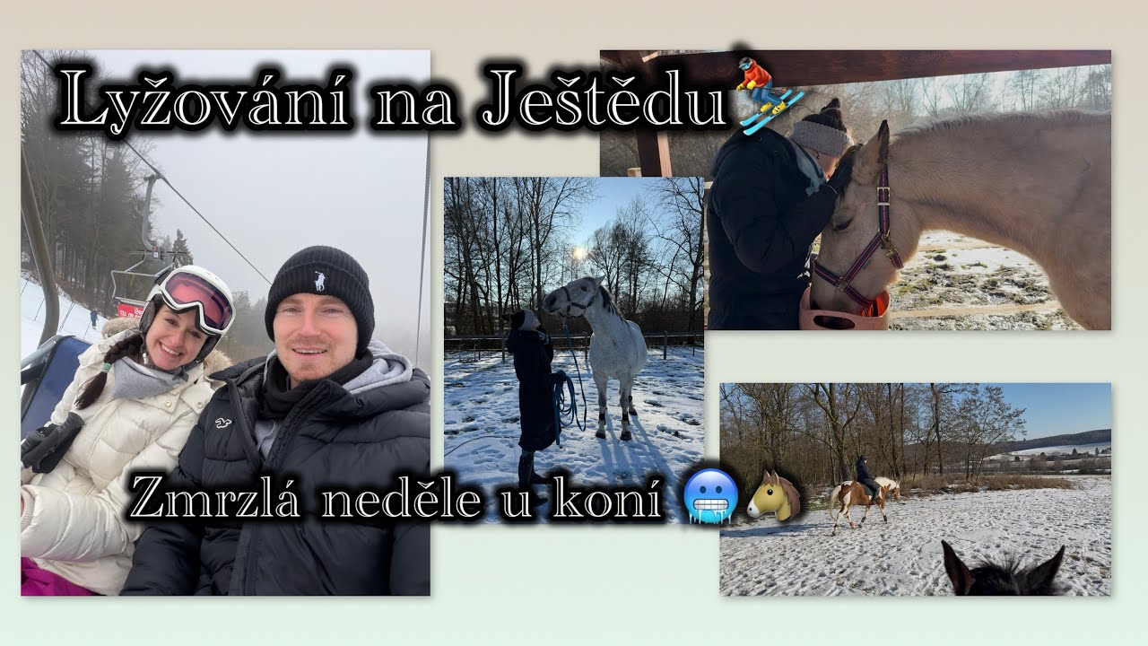 Lyžovačka na Ještědu a zmrzlá neděle u koní 🥶❤️ || VLOG || N&F SOULMATES