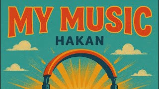 My Music - Hakan ( Original mix) Chill Out, Drive