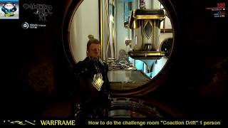 WARFRAME : How to do the challenge room Coaction Drift 1 person