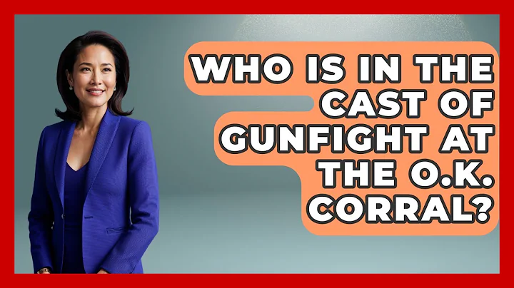 Who Is In The Cast Of Gunfight At The O.K. Corral? - Im a 50s Baby