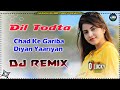 Chad Ke Gariba Diyan Yariyan Dj Remix Song || Dil Torhta Sad Punjabi Song New Haryanvi Songs