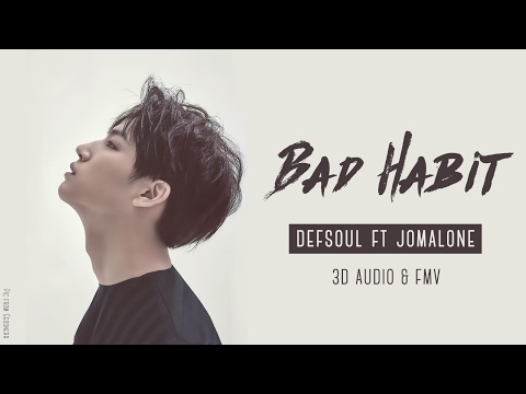 JB (Defsoul) ft. JOMALONE - Bad Habit (3D Audio - wear head phone)