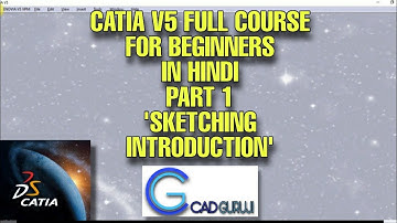 Sketch Introduction | CATIA V5 Course from scratch for beginners Part 1 | #cadguruji