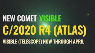 New Comet visible through telescope | C/2020 R4 (ATLAS)