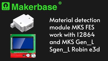 Material detection module MKS FES work with 12864 and MKS Gen_L Sgen_L Robin e3d