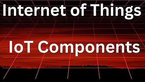IoT Components