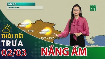 Thời tiết trưa, chiều 02/03/2023: Miền Bắc tạnh ráo, nắng ấm | VTC14