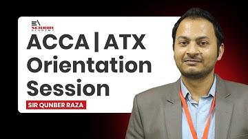ACCA | ATX -  Orientation Session | Qunber Raza