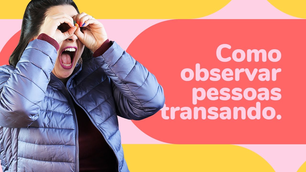 O QUE É UM VOYEUR E COMO PRATICAR VOYEURISMO Dona Coelha YouTube