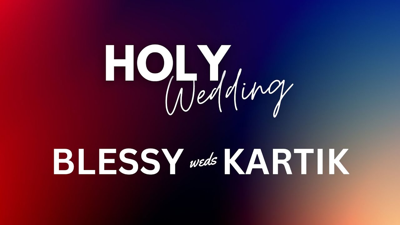 HOLY WEDDING | BLESSY weds KARTIK | FGPC
