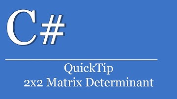 QuickTip #414 - C# Visual Studio .NET Tutorial - 2x2 Matrix Determinant | 2D-Array