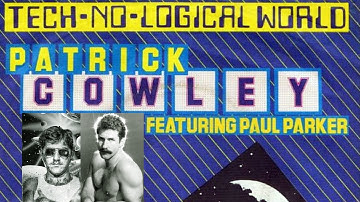 PATRICK COWLEY & PAUL PARKER👾"TECH·NO·LOGICAL WORLD"🎬📼 MUSIC VIDEO 1982 Hi-NRG electronic disco 