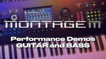 Guitars and Bass: all the new Yamaha MONTAGE M performances, including shimmer reverb and AN-X bass