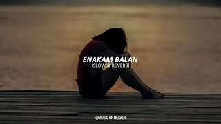 Enakam Balan | එනකම් බලන් (Slow & Reverb)