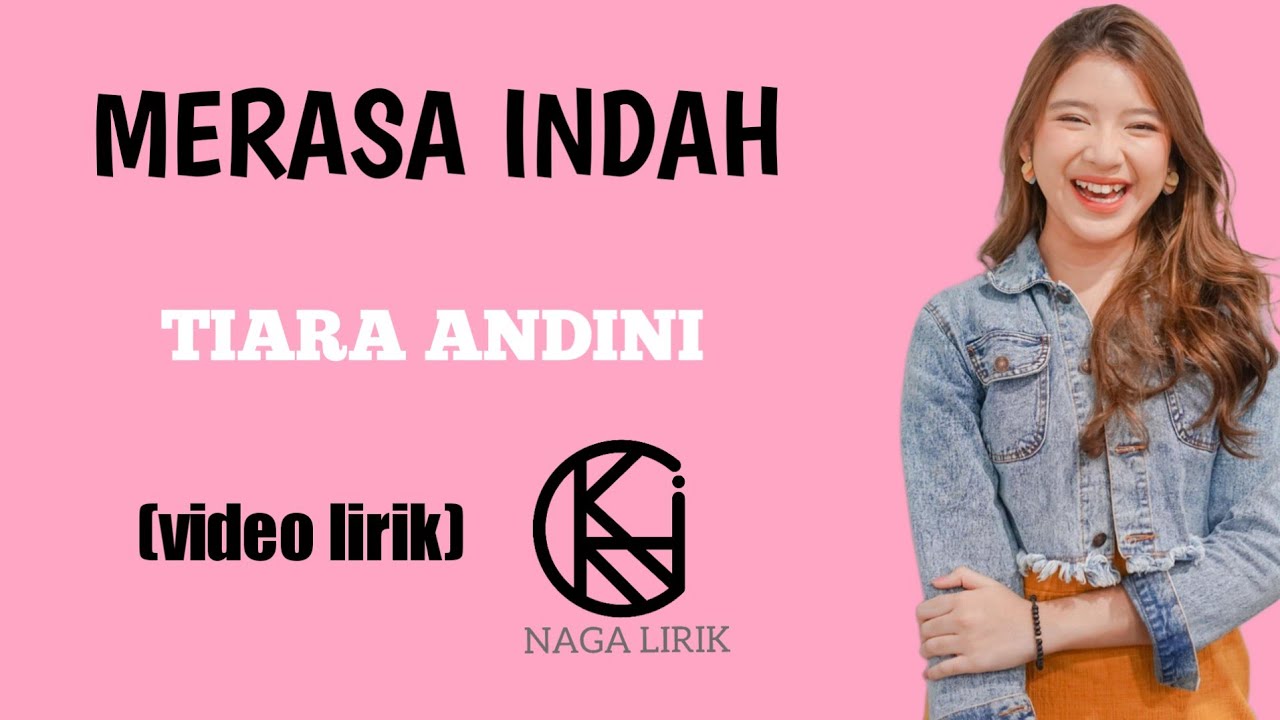 TIARA ANDINI - MERASA INDAH (VIDEO LIRIK) Pedih ku saat merasa indah ...
