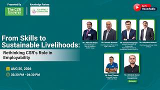 From Skills to Sustainable Livelihoods: Rethinking CSR & Employability | TheCSRUniverse Roundtable