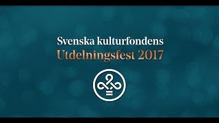 Svenska Kulturfondens Utdelningsfest 2017