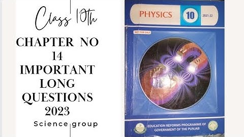 Class 10th physics chapter no14 important long questions/guess 2023