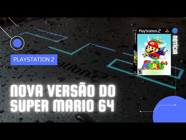 SUPER MARIO 64 - O JOGO DE PS2 E N64 (PT-BR) 