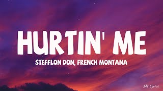 Stefflon Don, French Montana - Hurtin' Me (Lyrics)