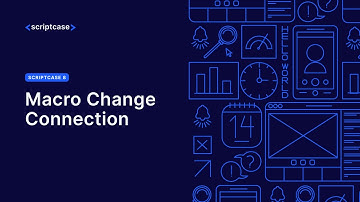 Scriptcase 8 - Macro Change Connection