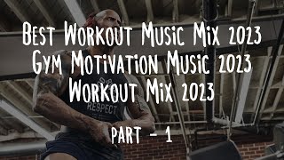 Best Workout Music Mix 2023 | Gym Motivation Music 2023 | Workout Mix 2023 | Bodybuilding Motivation