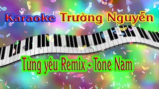 Karaoke Từng yêu Remix Tone Nam