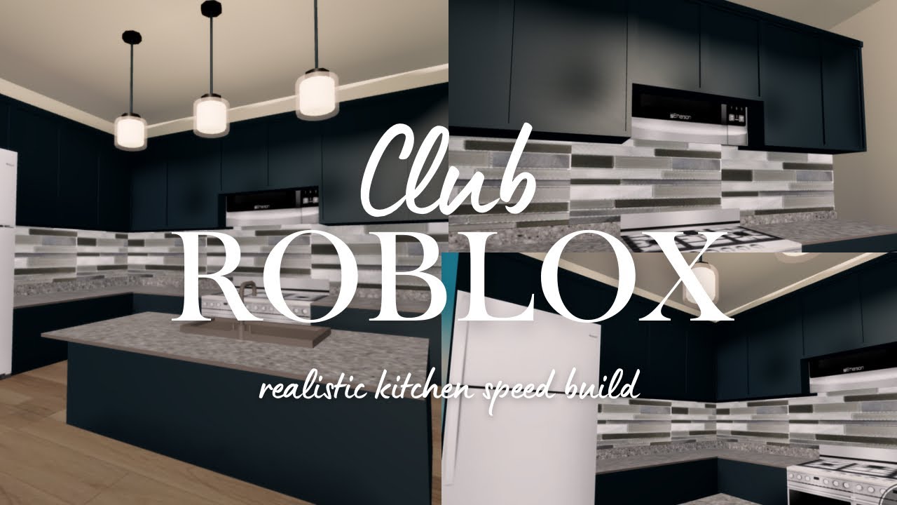 REALISTIC KITCHEN SPEED BUILD ||| 7% BUILD (CLUB ROBLOX RP) - YouTube