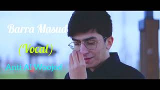 Baraa Masoud - Anti Al Wojood (Mother) | براء مسعود - أنتِ الوجود (الأم)(Vocal)