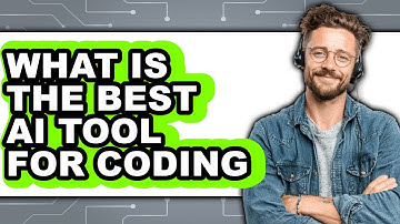 What Is The Best AI Tool For Coding In 2025 - Easy Guide
