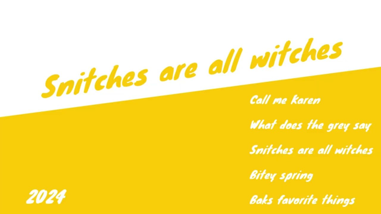 Snitches are all witches