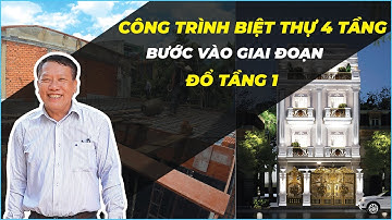 Đổ Bê Tông Tầng 1 " BIỆT THỰ 4 TẦNG TÂN CỔ ĐIỂN"