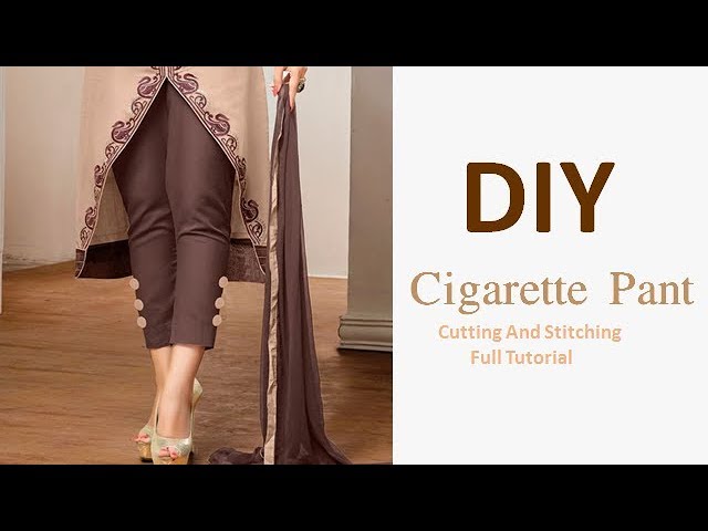 DIY Cigarette Pant cutting and Stitching Full Tutorial  YouTube