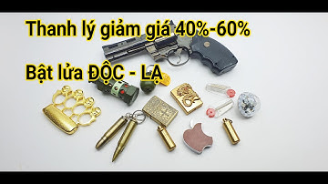 Bật lửa Độc Lạ, thanh lý giá rẻ