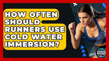 How Often Should Runners Use Cold Water Immersion? - Running Beyond Limits