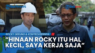 Yang Lain Marah Jokowi Santai Disebut bajingan Tolol Rocky Gerung Itu Hal Kecil Saya Kerja Saja