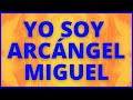 YO SOY EL ARCÁNGEL MIGUEL. EL PODER, LA FUERZA, LA FÉ Y LA JUSTICIA DIVINA - Mensajes de Ángeles