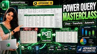 Microsoft Excel Complete Data Analysis Course|Episode 18–Power Query for Data Cleaning & Transformat