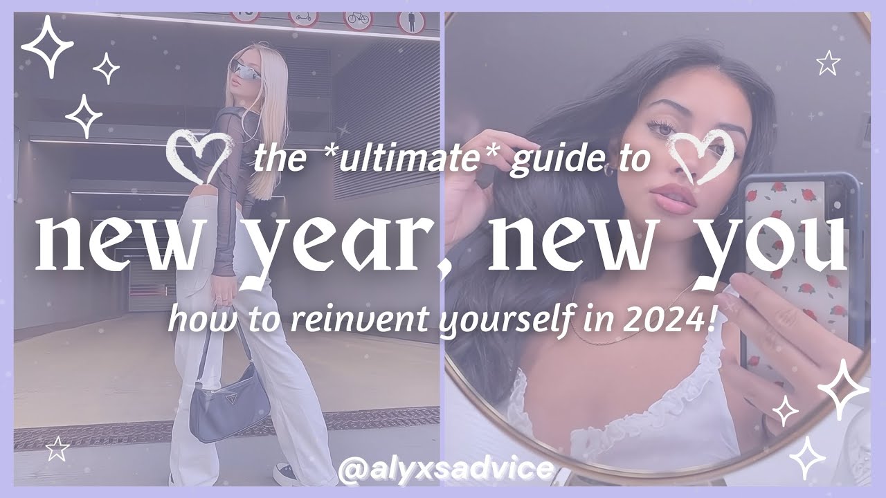 new year NEW YOU | how to reinvent yourself in 2024! 🌟 - YouTube