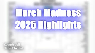 🏀 March Madness 2025 Highlights! 🎉
