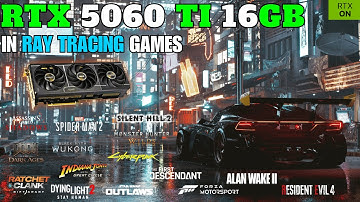 RTX 5060 Ti 16GB in Ray Tracing & Path Tracing Games | 15 Games Tested