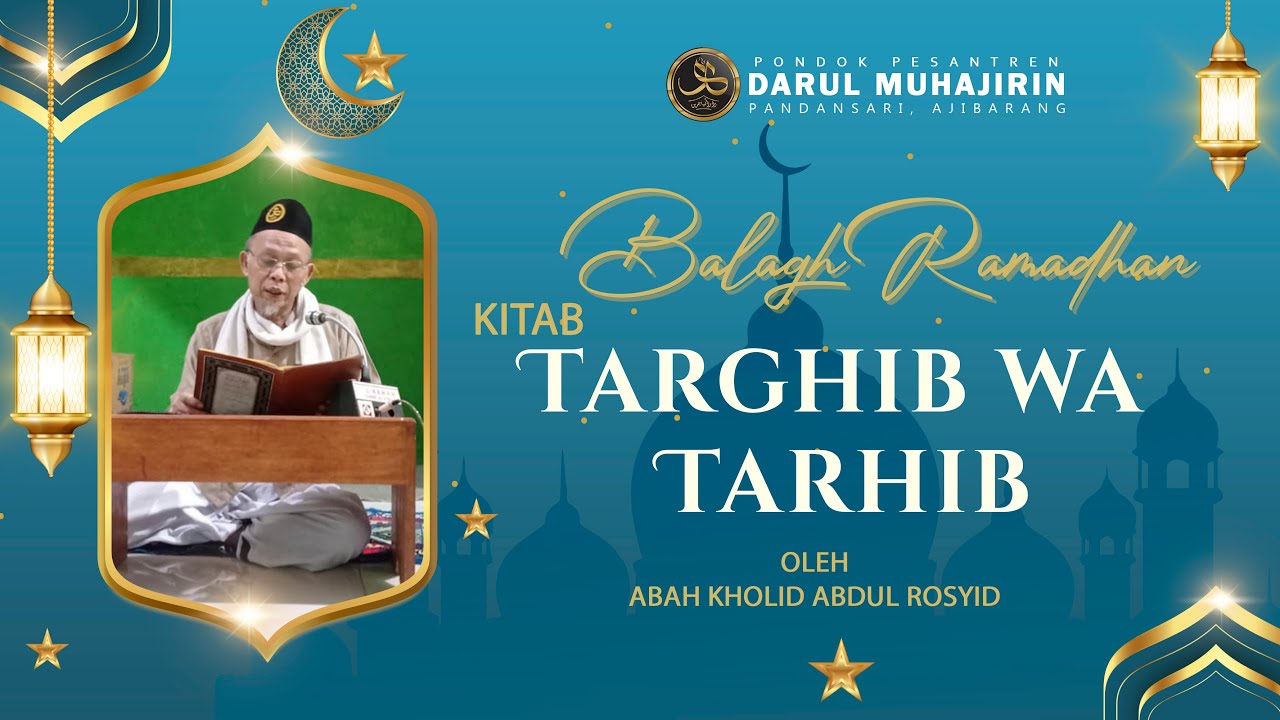 🔴[LIVE] Balagh Ramadhan | Kitab Targhib Wa Tarhib Oleh Abah Kyai Kholid ...