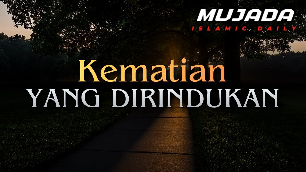 Kematian yang Dirindukan ❗ Saat Hamba Ingin Pulang dengan Tenang