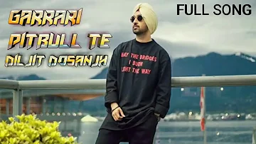 Garrari Pitbull Te (Full Song) Diljit Dosanjh || Jsl || New Punjabi Songs 2017