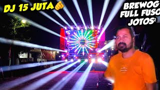 DJ 15 JUTA🫵‼️BREWOG AUDIO TJAP JOTOS LOSS DOLL CEK SOUND KARNAVAL PRANGAS