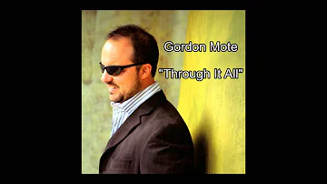 Gordon Mote- "Through It All"