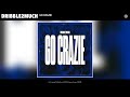 Dribble2much - Go Crazie (Official Audio)