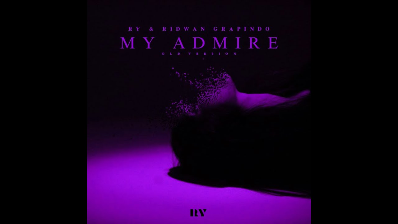 Ry & Ridwan Grapindo - My Admire (Old Version)