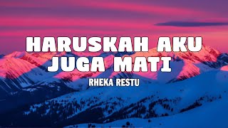 Rheka Restu - Haruskah Aku Juga Mati (Lirik Music Video)